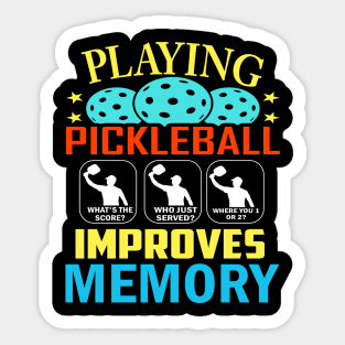 Funny Shirt, Playing Pickleball improves your memory, pickleball shirts men's Sticker